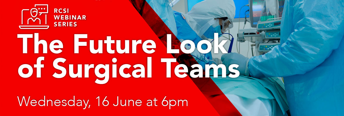 Weekly Webinar – The Future Look of Surgical Teams
