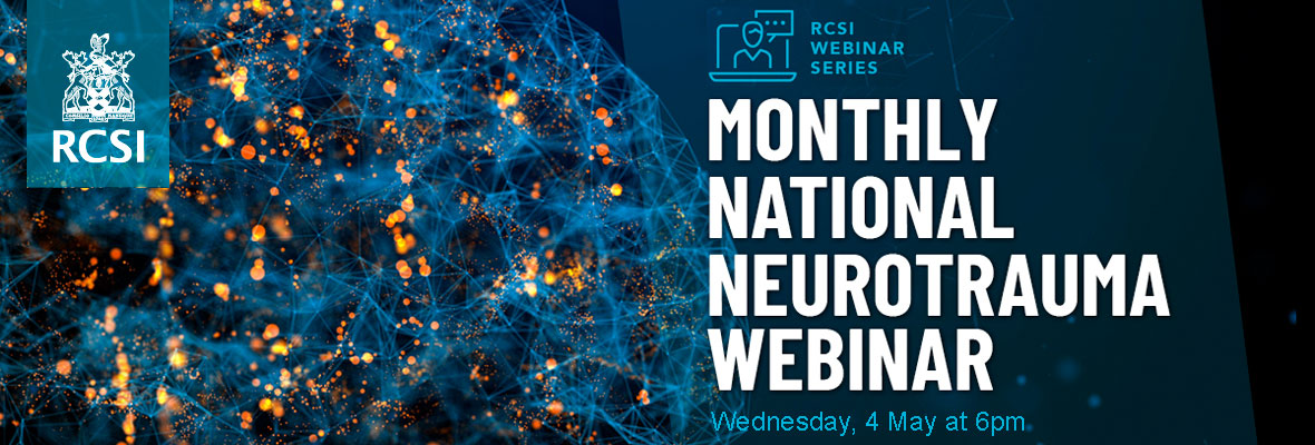 Monthly National Neurotrauma Webinar – 4th May 2022